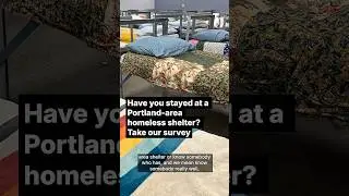 Have you stayed at a Portland-area homeless shelter? Take our survey