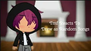 Tmf reacts to Drew as Random Songs | 2x Speed