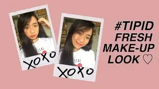 #TIPID: Fresh Make-up Look 🎀 | PHILIPPINES 🇵🇭