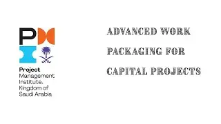 Advanced Work Packaging for Capital Projects
