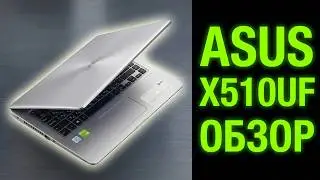 Мини обзор ноутбука ASUS X510UF-BQ008 8550U/MX130/8GB с комментариями Review