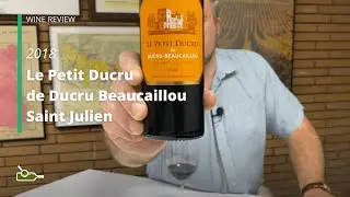Wine Review: Le Petit Ducru de Ducru Beaucaillou Saint Julien 2018