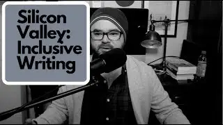 Silicon Valley: Inclusive Writing