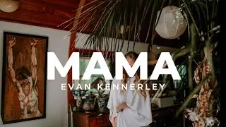 Mama - Evan Kennerley (2023)
