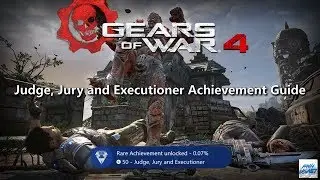 Gears of war 4: Judge, Jury and Executioner Achievement Guide