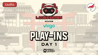 UniPin Ladies Series Season 2 - Play Ins Day 1