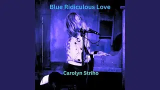 Blue Ridiculous Love