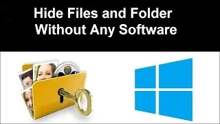 How To Hide a File and Folder Without Any Software