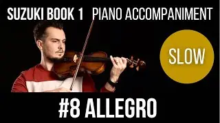 #8 Allegro | Piano Accompaniment | Slow Practice | Suzuki Book 1