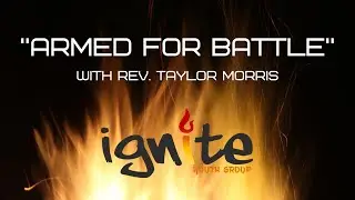 Ignite Devotional #4: Armed for Battle