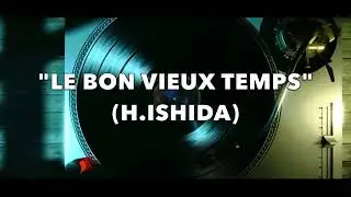 Tokyo Paris Express - Le Bon vieux Temps (Extrait)
