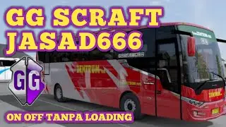 Share❗New Scraft GG Jasad666 Gaming BUSSID 3.6.1 Plus 2 fitur tambahan❗on off ga pake lama 😊