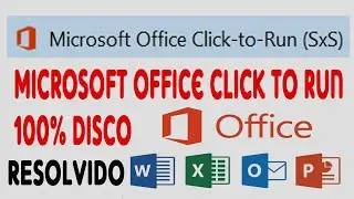 Como resolver Microsoft Office Click-To- Run consumindo 100% DISCO