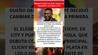 Mbapp&eacute; compr&oacute; un club y puso a un &ldquo;Guardiola&rdquo; en el banco ⚽🧠