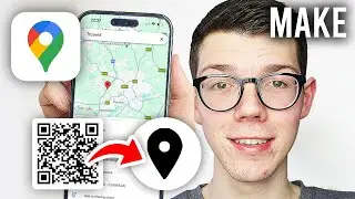 How To Make A QR Code For Location In Google Maps - Full Guide
