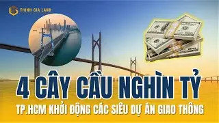 TP.HCM xây cầu nghìn tỷ: 4 mảnh ghép còn thiếu của bản đồ giao thông