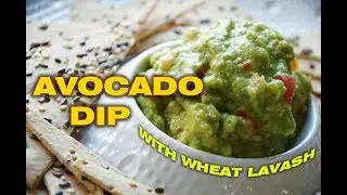 Avocado Dip With Wheat Lavash
