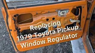 Replacing my 1979 Toyota Pickup Drivers Door Window Regulator
