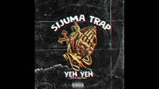 Sijuma trap- Yeh Yeh Prod by: Zack beatz & Mano Danny