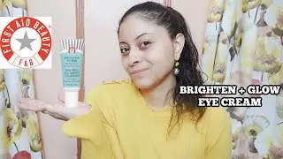 NEW FIRST AID BEAUTY BRIGHTEN + GLOW EYE CREAM | REVIEW | Trina Beauty