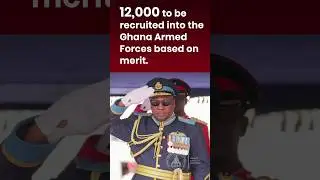 Президент Махама заявил, что в Вооруженные силы Ганы будут приняты 12 000 человек на основе заслуг.