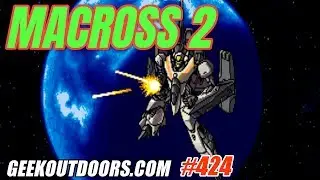 RETRO GAMES: Macross 2 Review | Banpresto Geekoutdoors.com EP424