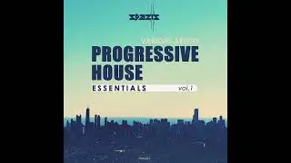 🎵Progressive House Essentials, vol.1 [Snipped] | Proton