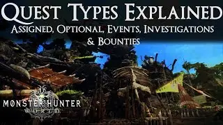 Monster Hunter World - Quests Explained - Assigned, Optional Investigations & Bounties