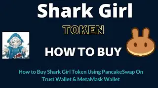How to Buy Shark Girl Token (SGIRL) Using PancakeSwap On Trust Wallet OR MetaMask Wallet