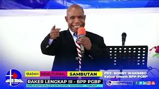SAMBUTAN KETUA UMUM BPP PGBP | PDT. RONNY WANIMBO, S.TH | IBADAH PENUTUPAN RAKER III PGBP | 2023