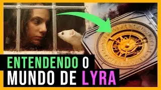 O UNIVERSO DE HIS DARK MATERIALS: TUDO SOBRE O MUNDO DE LYRA E O MULTIVERSO DE A BUSSOLA DE OURO