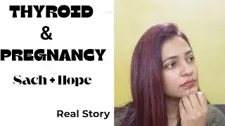 Thyroid & Pregnancy | Real Risks Explained | A Mother&rsquo;s True Story