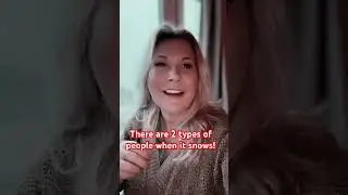 There are 2 types of people when it snows ! 😂