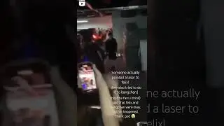 someone pointed a laser to felix(and tried on to bangchan)