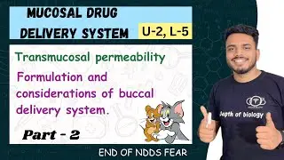 Transmucosal permeability | formulation considerations of buccal delivery system | mucosal drug