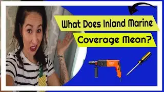 What Does Inland Marine Coverage Mean?