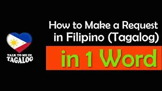 How to MAKE A REQUEST in Filipino in One Word | English Speaking Practice | Filipino (Tagalog)