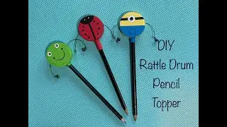 Unique Idea | Rattle Drum Cartoon Pencil Topper | Children&rsquo;s toy | Back to School | School Supplies