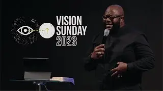 Vision Sunday 2023 | Dr. Eric Mason | Sunday, February 5, 2023