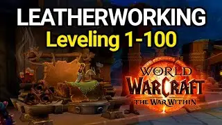 Leatherworking Leveling Guide 1-100 | The War Within Professions