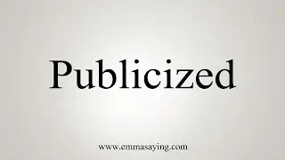 How To Say Publicized