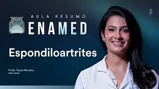 Aula Resumo ENAMED  - Espondiloartrites