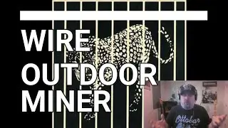 Wire - Outdoor Miner (7