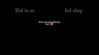 Eid is a such a beautiful day but....🥺❤️#islamicstatus