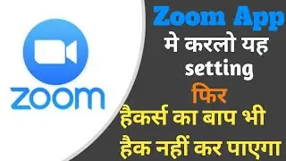 How to secure Zoom App | How to protect zoom app from hackers | zoom cloud meeting apps settings