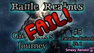 Battle Realms - Greyback's Journey #5 - Paradise Ruined Pt. 1 - Smexy Renskii Gameplay