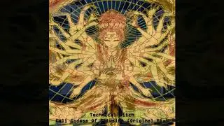 Technical Hitch – Kali Godess Of Illusion (Original Mix)