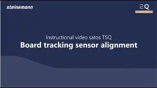 Steinemann satos TSQ instructional video: Board tracking sensor alignment
