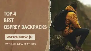 Best Osprey Backpacks 2023