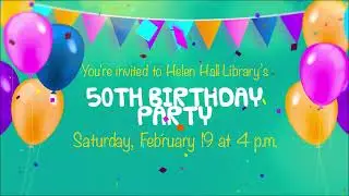 The Helen Hall Library is having a party to celebrate their 50th birthday!
